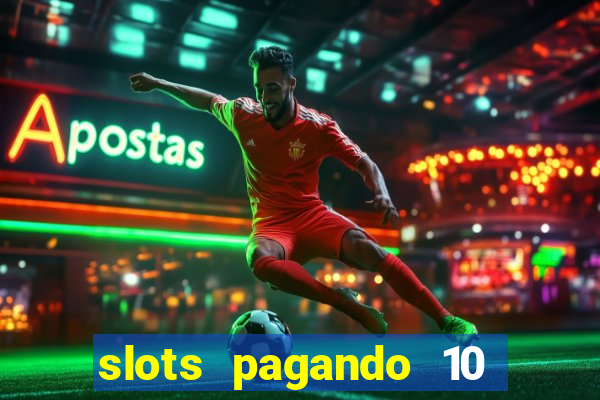 slots pagando 10 no cadastro